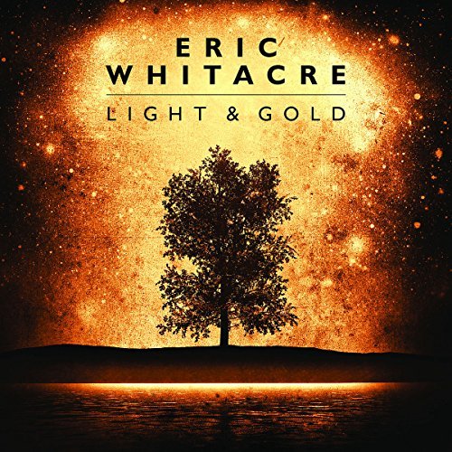 Eric Whitacre/Light & Gold