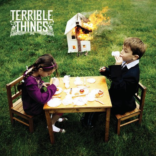 Terrible Things/Terrible Things