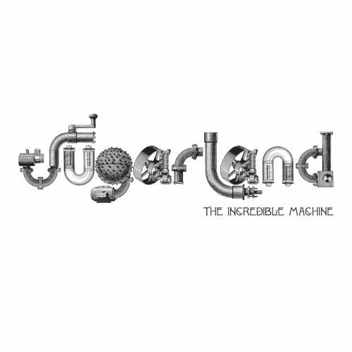 Sugarland/Incredible Machine