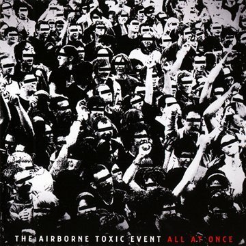 Airborne Toxic Event/All At Once