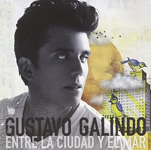 Gustavo Galindo/Entre La Ciudad Y El Mar