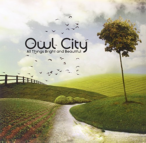 Owl City/All Things Bright & Beautiful