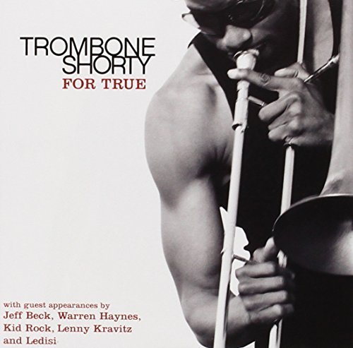 Trombone Shorty For True 