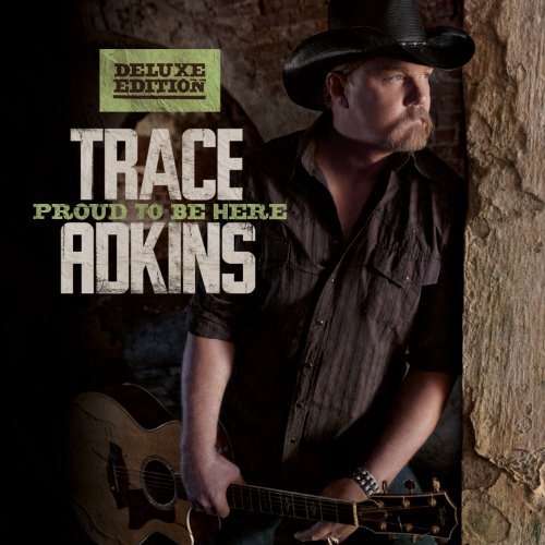 Trace Adkins/Proud To Be Here (Deluxe Editi@Deluxe Ed.
