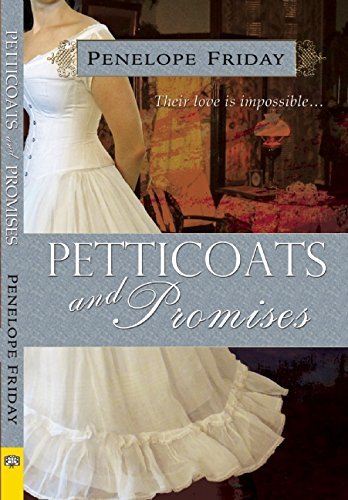 Penelope Friday/Petticoats and Promises