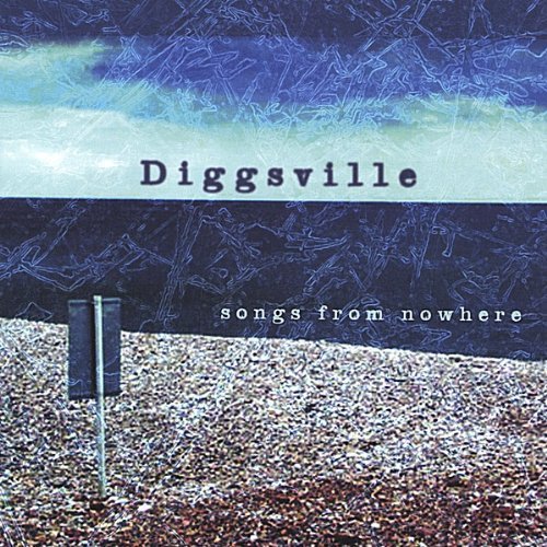 Diggsville/Songs From Nowhere