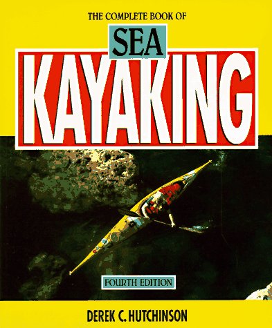 Derek C. Hutchinson/The Complete Book Of Sea Kayaking