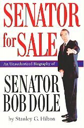 Stanley G. Hilton/Senator For Sale: An Unauthorized Biography Of Sen