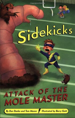 Gott, Barry Danko, Dan Mason, Tom Tom Mason/Sidekicks #3: Attack Of The Mole Master