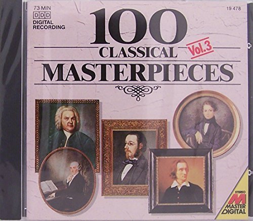 100 CLASSICAL MASTERPIECES/100 Classical Masterpieces Vol. 3