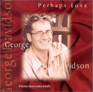 George Davidson/Perhaps Love
