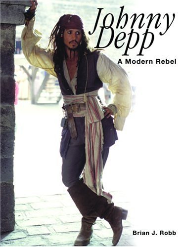 Brian J. Robb/Johnny Depp: A Modern Rebel