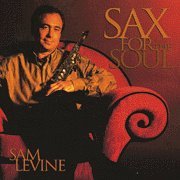 Sam Levine Sax For The Soul 