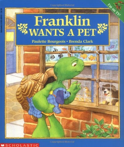 Paulette Bourgeois/Franklin Wants A Pet