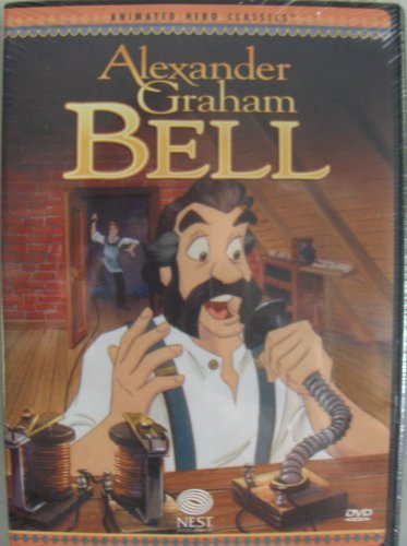Alexander Graham Bell Animated Hero Classics By 