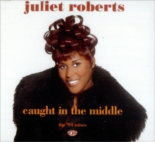 Juliet Roberts/Caught In The Middle