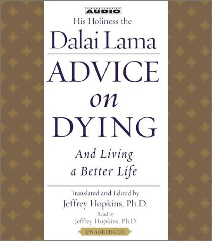 Hopkins Jeffrey Ph.D. Dalai Lama His Holiness T Advice On Dying And Living A Better Life 