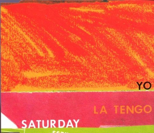 Yo La Tengo/Saturday