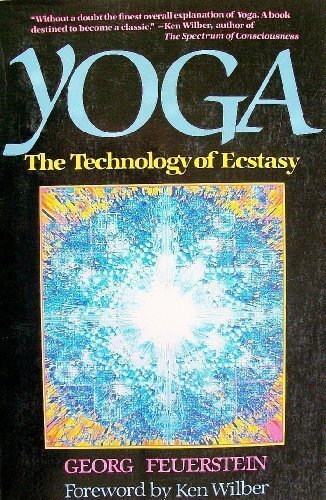 Ken Wilbur Georg Feuerstein Yoga The Technology Of Ecstasy 