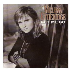 Melissa Etheridge/Let Me Go