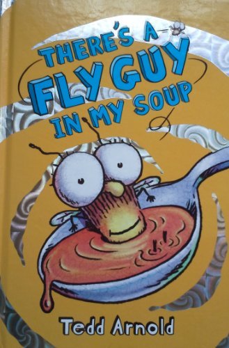 Tedd Arnold/There's A Fly Guy In My Soup