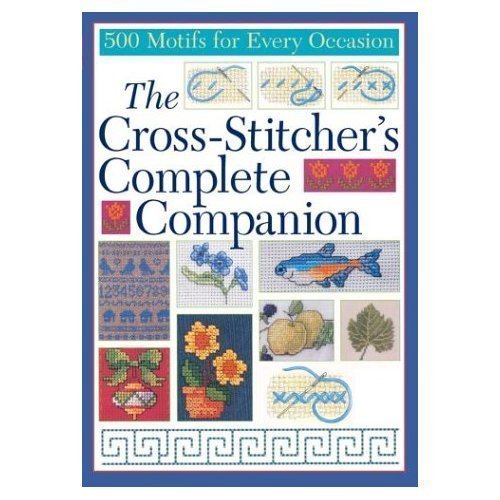 Crafter's Choice/The Cross-Stitcher's Complete Companion 500 Motifs