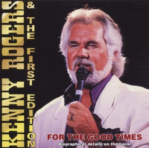 Kenny Rogers & The First Edition/For The Good Times