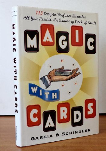 Ed Tricomi Frank Garcia George Schindler/Magic With Cards: 113 Easy-To-Perform Miracles Wit