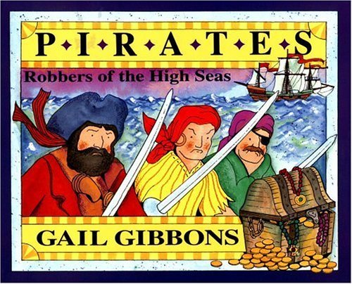 Gail Gibbons/Pirates: Robbers Of The High Seas