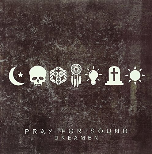 Pray For Sound/Dreamer