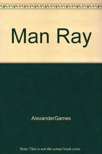 Alexander Games/Man Ray