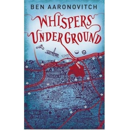 Ben Aaronovitch Whispers Under Ground. Ben Aaronovitch 
