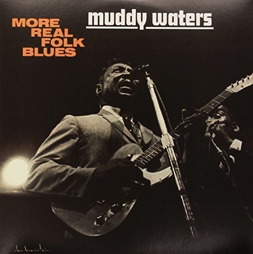 Muddy Waters/More Real Folk Blues