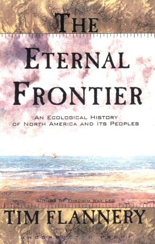 Tim Flannery/The Eternal Frontier: An Ecological History Of Nor
