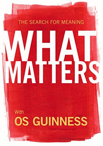 Os Guinness Day of Discovery/What Matters: The Search For Meaning