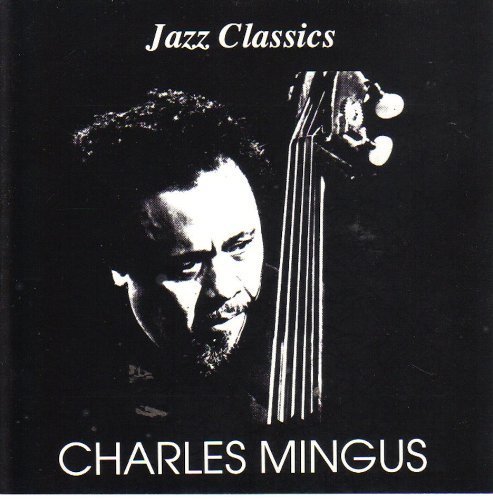 Charles Mingus/Jazz Classics