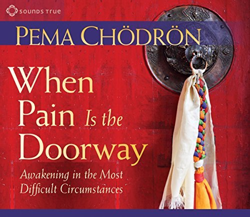 When Pain Is The Doorway Awakening In The Most Di 