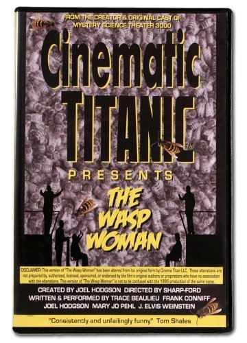 Cinematic Titanic Presents: The Wasp Woman/Cinematic Titanic Presents: The Wasp Woman