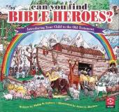 Harlow Janet L. Gallery Philip D. Can You Find Bible Heroes? Introducing Your Child 
