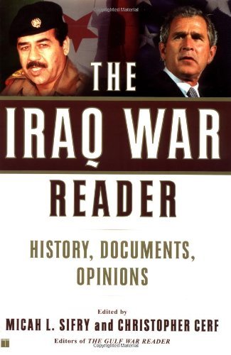 Micah L. Sifry/The Iraq War Reader: History, Documents, Opinions@The Iraq War Reader: History, Documents, Opinions