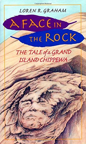 Loren R. Graham A Face In The Rock The Tale Of A Grand Island Chi 