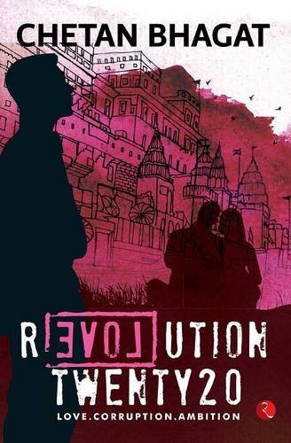 Chetan Bhagat/Revolution Twenty20@ Love . Corruption. Ambition