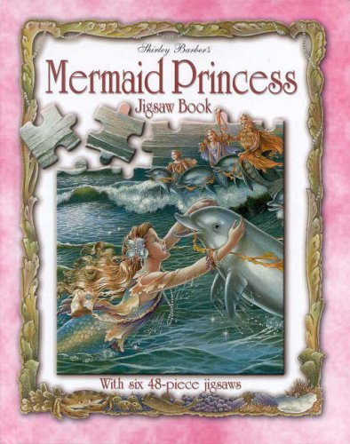 Shirley Barber/Mermaid Princess Jigsaw Book