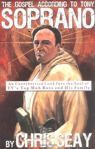 Chris Seay/THE GOSPEL ACCORDING TO TONY SOPRANO: AN UNAUTHORI@The Gospel According To Tony Soprano: An Unauthori