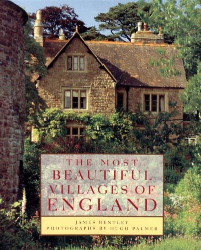 James Bentley The Most Beautiful Villages Of England 