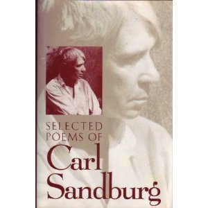 Carl Sandburg/SELECTED POEMS OF CARL SANDBURG@Selected Poems Of Carl Sandburg