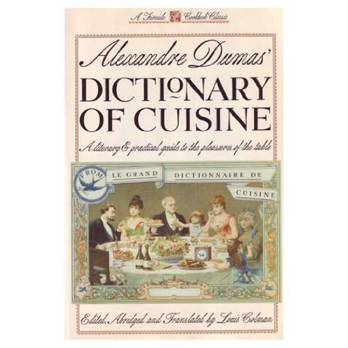 Alexandre Dumas Alexander Dumas' Dictionary Of Cuisine 