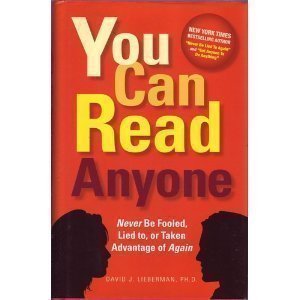 David J. Lieberman, PH.D./You Can Read Anyone (Never Be Fooled, Lied To, Or