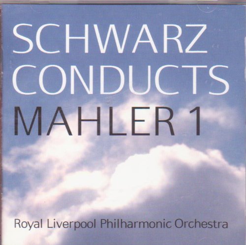 Royal Liverpool Phiharmonic Orchestra/Schwarz Conducts Mahler 1@Schwarz Conducts Mahler 1