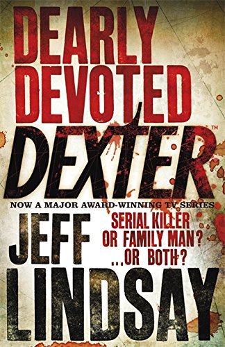 Jeff Lindsay/DEARLY DEVOTED DEXTER@Dearly Devoted Dexter